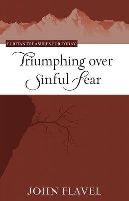 Triumphing Over Sinful Fear Paperback Reformation Heritage Books