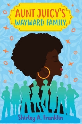 Aunt Juicy's Wayward Family Paperback Writezous Publishing