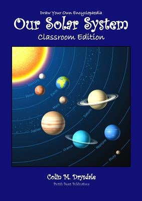 Draw Your Own Encyclopaedia Our Solar System - Classroom Edition Paperback Pictish Beast Publications