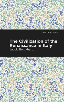 The Civilization of the Renaissance in Italy Paperback Mint Editions
