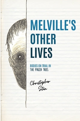 Melville's Other Lives: Bodies on Trial in the Piazza Tales Paperback University of Virginia Press