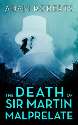 The Death of Sir Martin Malprelate Paperback Datura Books
