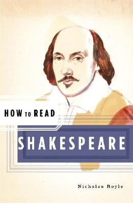 How to Read Shakespeare Paperback W. W. Norton & Company