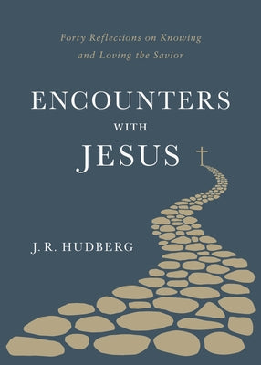 Encounters with Jesus: Forty Reflections on Knowing and Loving the Savior Paperback Our Daily Bread Publishing