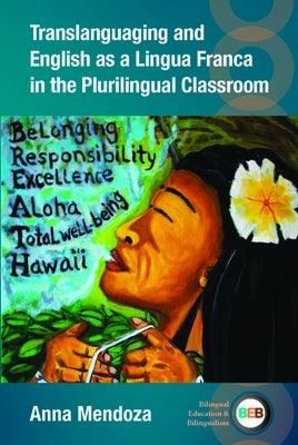 Translanguaging and English as a Lingua Franca in the Plurilingual Classroom Paperback Multilingual Matters Limited
