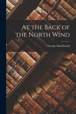 At the Back of the North Wind Paperback Legare Street Press