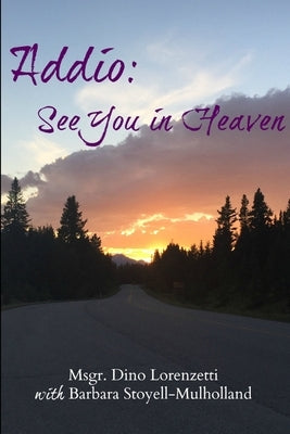 Addio: See You In Heaven Paperback Lulu.com