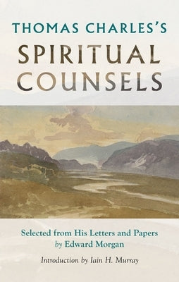 Thomas Charles's Spiritual Counsels Paperback Banner of Truth Trust