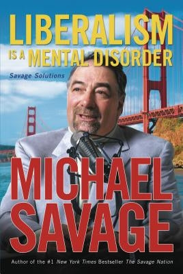 Liberalism Is a Mental Disorder: Savage Solutions Paperback Thomas Nelson