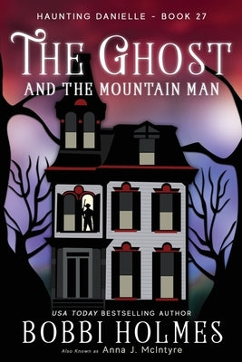 The Ghost and the Mountain Man Paperback Robeth Publishing, LLC