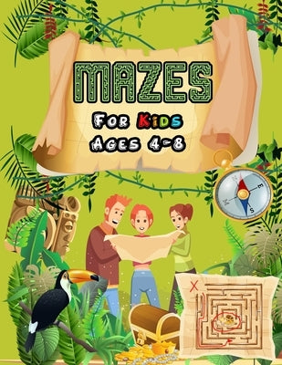 Mazes For Kids Ages 4-8: Maze Activity Book (fun activities for kids) - 4-6, 6-8, 8 year olds - Workbook for Children with Games, Puzzles, and Paperback Independently Published
