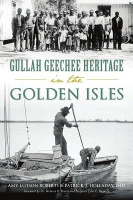 Cover image of "Gullah Geechee Heritage in the Golden Isles" book by History Press, featuring historic illustrations and vibrant design.