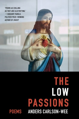 The Low Passions: Poems Paperback W. W. Norton & Company