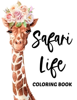 Sarafi Life Coloring Book: African Wildlife Coloring Sheets With Tracing Activities, Amazing Animal Designs To Color For Kids Paperback Independently Published