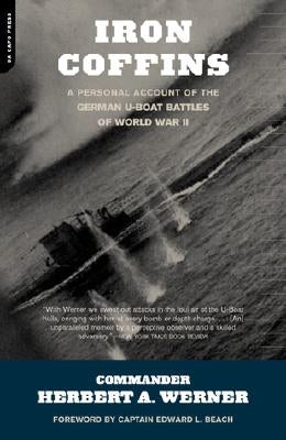 Iron Coffins: A Personal Account of the German U-Boat Battles of World War II Da Capo Press