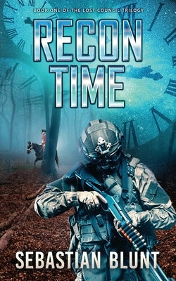 Recon Time: Book One of The Lost Council Trilogy Paperback 4xdx