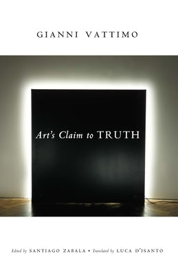 Art's Claim to Truth Paperback Columbia University Press