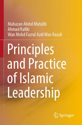 Principles and Practice of Islamic Leadership Paperback Springer