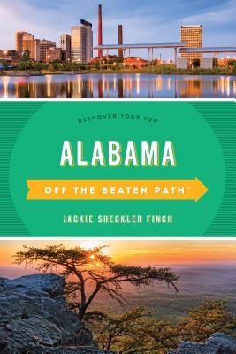 Alabama Off the Beaten Path(R): Discover Your Fun, Eleventh Edition Paperback Globe Pequot Press