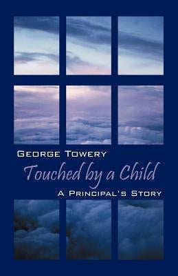 Touched by a Child: A Principal's Story Paperback Outskirts Press