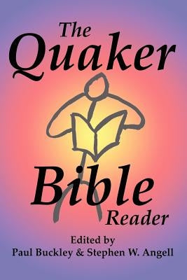 The Quaker Bible Reader Paperback Earlham College Press