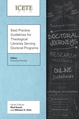 Best Practice Guidelines for Theological Libraries Serving Doctoral Programs Paperback Langham Global Library