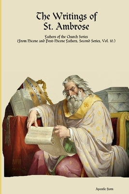 The Writings of St. Ambrose Paperback Lulu.com