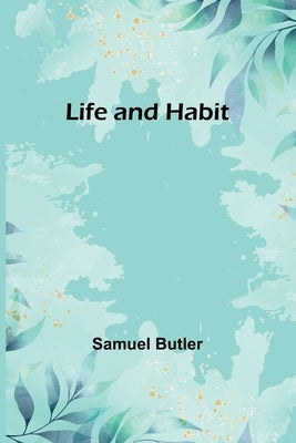 Life and Habit Paperback Alpha Edition