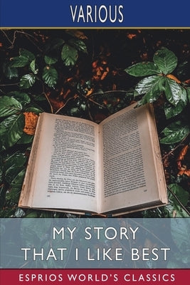 My Story That I Like Best (Esprios Classics) Paperback Blurb