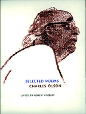 Selected Poems of Charles Olson Paperback University of California Press