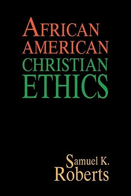 African American Christian Ethics Paperback Wipf & Stock Publishers