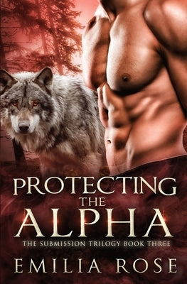 Protecting the Alpha Paperback Emilia Rose