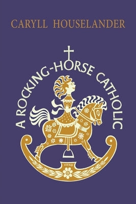 A Rocking-Horse Catholic Paperback Martino Fine Books