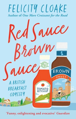 Red Sauce Brown Sauce: A British Breakfast Odyssey Paperback Mudlark