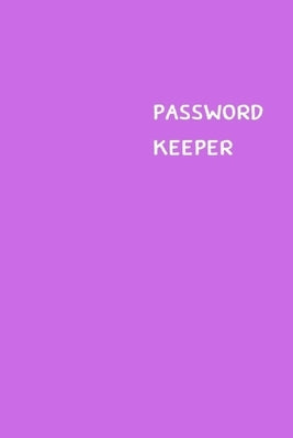 Password Keeper: Size (6 x 9 inches) - 100 Pages - Lilac Cover: Keep your usernames, passwords, social info, web addresses and security Paperback Independently Published