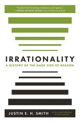 Irrationality: A History of the Dark Side of Reason Paperback Princeton University Press
