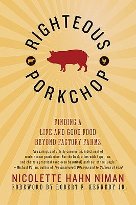 Righteous Porkchop: Finding a Life and Good Food Beyond Factory Farms Paperback William Morrow & Company