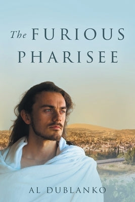 The Furious Pharisee Paperback FriesenPress
