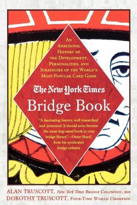 The New York Times Bridge Book: An Anecdotal History of the Development, Personalities and Strategies of the World's Most Popular Card Game Paperback St. Martin's Griffin
