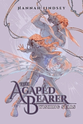 The Agapéd Bearer: Wishing Stars Paperback Starnate Publishing