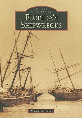 Florida's Shipwrecks Paperback Arcadia Publishing (SC)