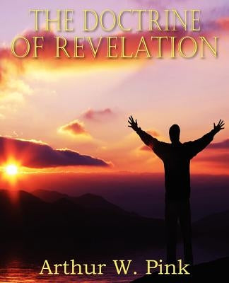 The Doctrine of Revelation Paperback Bottom of the Hill Publishing