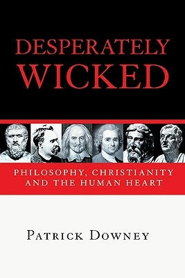 Desperately Wicked: The Changing Face of Christian Communication Paperback IVP Academic