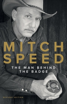 Mitch Speed: The Man Behind The Badge Paperback Owen-Speed Publishers
