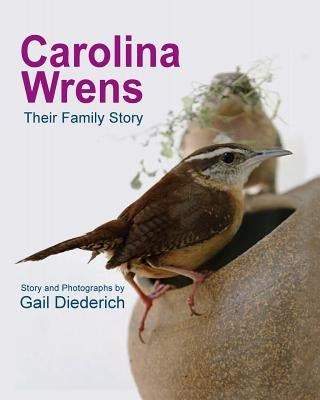 Carolina Wrens: Their Family Story Paperback Peppertree Press