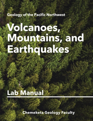 Volcanoes, Mountains, and Earthquakes: Geology Lab Manual Paperback Chemeketa Press