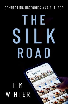 The Silk Road: Connecting Histories and Futures Paperback Oxford University Press, USA