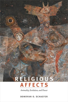 Religious Affects: Animality, Evolution, and Power Paperback Duke University Press