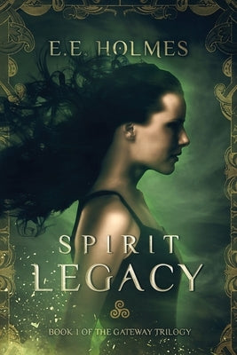 Spirit Legacy: Book 1 of the Gateway Trilogy Paperback Lily Faire Publishing
