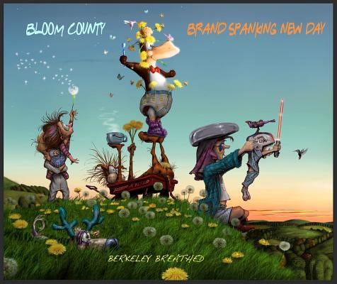 Bloom County: Brand Spanking New Day by Breathed, Berkeley
